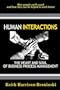 Human Interactions: The Heart And Soul Of Business Process Management: How People Reallly Work And How They Can Be Helped To Work Better