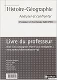 Histoire-Géographie 1e et Tle Bac Pro Analyser et confronter : Cahier d activités Livre du professeur