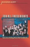 For All These Rights: Business, Labor, and the Shaping of America`s Public-Private Welfare State (Politics and Society in Twentieth-Century America)