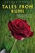 Tales from Rumi: Selected Translations from the Mathnawi (Sacred Texts)