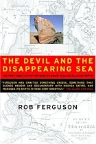 The Devil and the Disappearing Sea: Murder & Mayhem Amid the Aral Sea Disaster