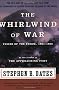 The Whirlwind of War: Voices of the Storm, 1861-1865