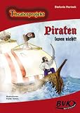 Theaterprojekt Piraten lesen nicht! - Stefanie Horinek