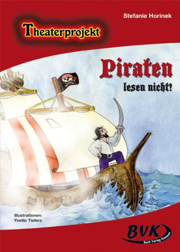 BVK Buch Verlag Kempen GmbH Theaterprojekt Piraten lesen nicht!