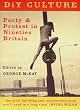 DiY Culture: Party and Protest in Nineties' Britain