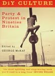DiY Culture: Party & Protest in Ninet...