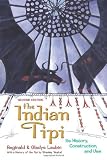 The Indian Tipi: Its History, Construction, and Use, 2nd Edition [Paperback] [1989] 2nd Ed. Reginald Laubin, Gladys Laubin, Stanley Vestal