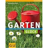 Gartengl�ck: Schritt f�r Schritt zum pflegeleichten Garten (GU Gartenspa�)von "Wolfgang Hensel"