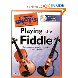 The Complete Idiot's Guide to Playing the Fiddle