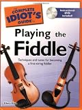The Complete Idiots Guide to Playing the Fiddle