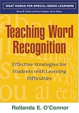Teaching Word Recognition: Effective Strategies for Students with Learning Difficulties (What Works for Special-Needs Learners)