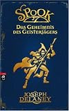 Spook - Das Geheimnis des Geisterj�gers - Joseph Delaney