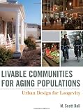 Livable Communities for Aging Populations: Urban Design for Longevity
