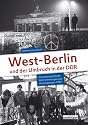 West-Berlin und der Umbruch in der DDR: Grenzübergreifende Wahrnehmungen und Verhandlungen 1989