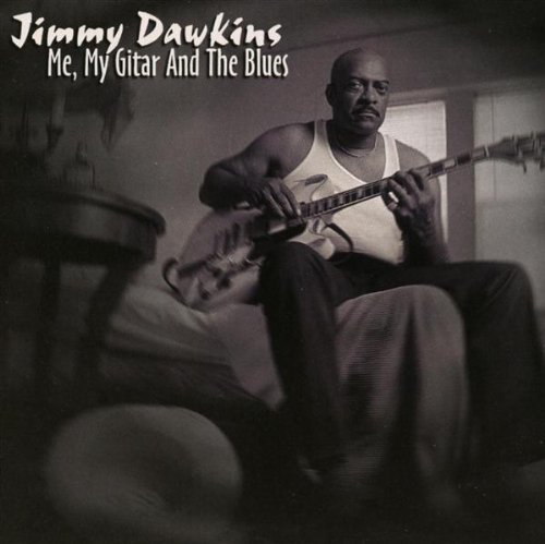 Jimmy Dawkins - Me My Gitar & Blues - Zortam Music