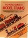 World Guide To Model Trains World Guide To Model Trains