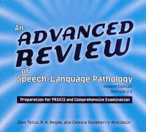 Advanced Review of Speech-Language Pathology: CD-ROM: Preparation for PRAXIS and Comprehensive Examination