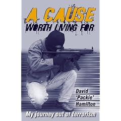 CAUSE WORTH LIVING FOR A: My Journey Out of Terrorism
