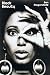 Black Beauty - The Complete Aesthetic History Of The Hair, Skin-tone, Features And Make-up Of African American Supermodels, Singers And Celebrities