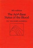 The acid-base status of the blood (Scandinavian university books) Fourth Edition - Ole Siggaard-Andersen