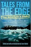 Tales from the Edge: True Adventures in Alaska
