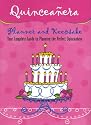 Quinceanera Planner and Keepsake: Your Complete Guide to Planning the Perfect Quinceanera