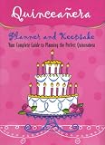  : Quinceanera Planner and Keepsake: Your Complete Guide to Planning the Perfect Quinceanera