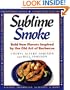Sublime Smoke: Bold New Flavors Inspired by the Old Art of Barbecue