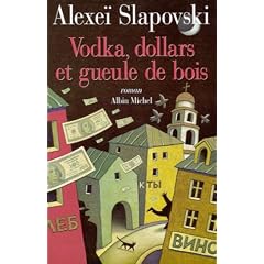 Vodka, Dollars et gueule de bois