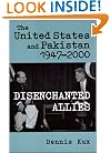 The United States and Pakistan, 1947-2000: Disenchanted Allies (The Adst-Dacor Diplomats and Diplomacy Series)
