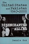 The United States and Pakistan, 1947-2000: Disenchanted Allies (Woodrow Wilson Center Press)