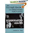 The United States and Pakistan, 1947-2000: Disenchanted Allies (The Adst-Dacor Diplomats and Diplomacy Series) by Dennis Kux