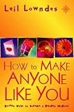 Cover of How to Make Anyone Like You by Leil Lowndes 0722540248