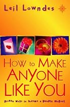 How to Make Anyone Like You: Proven Ways to Become a People Magnet
