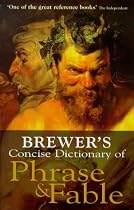 Brewer's Concise Dictionary of Phrase and Fable (Hutchinson reference classics)