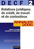 Revue Dunod  / Relations juridiques de crédit, de travail et de contentieux DECF 2 : Annales 2006, corrigés commentés