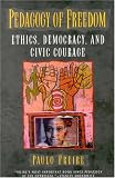 Pedagogy of Freedom: Ethics, Democracy, and Civic Courage (Critical Perspectives Series)