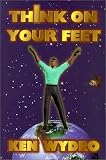 Think on Your Feet: The Art of Thinking and Speaking Under Pressure (Spectrum Book)