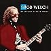 Bob Welch, Greatest Hits &amp; More, 発売中