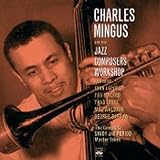 Charles Mingus and His Jazz Composers Workshop