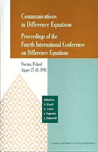 Communications in Difference Equations: Proceedings of the Fourth International Conference on Difference Equations