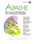 Apache Web Server Administration and e-Commerce Handbook