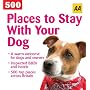 AA 500 Places to Stay with Your Dog (AA 500)