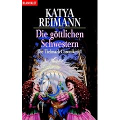 Die g�ttlichen Schwestern. Die Tielmark-Chroniken 01.