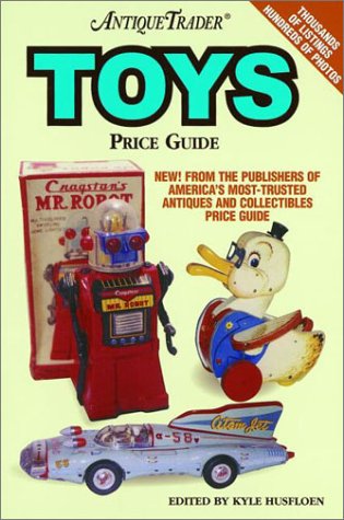 "Antique Trader" Toys Price Guide (Antique Trader Toys Price Guide)
