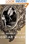 The Secret Life of Oscar Wilde: An Intimate Biography