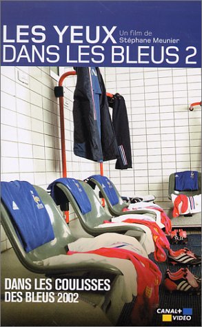 Les Yeux dans les bleus - Vol.2 : Dans les coulisses des bleus 2002 [VHS] by Zinédine ZidaneFabien BarthezMarcel DesaillyThierry HenryDavid Trézéguet