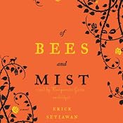 Of Bees and Mist: A Novel | [Erick Setiawan]