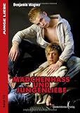 M&auml;dchenhass und Jungenliebe - Benjamin Wagner