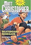 Skateboard Renegade (Matt Christopher Sports Classics) Paul Mantell, Matt Christopher